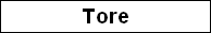 Tore